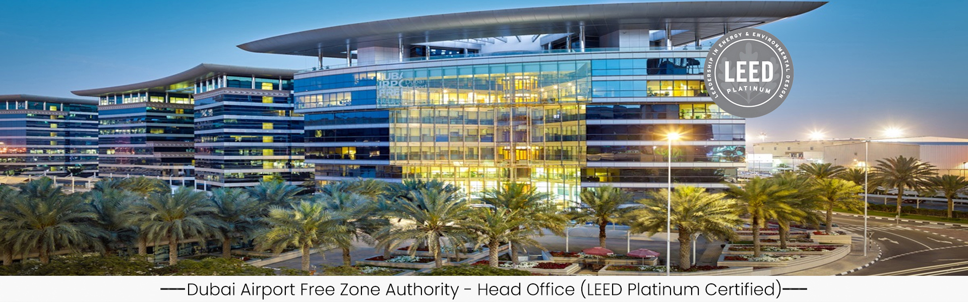 Dubai Airport Free Zone Authority _ Head Office (USGBC LEED Platinum Certified)