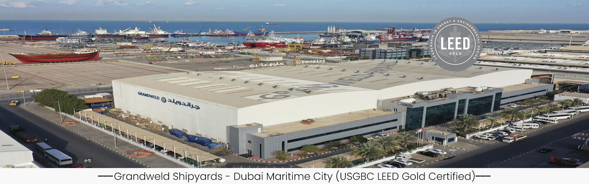 Grandweld Shipyards - Dubai Maritime City (USGBC LEED Gold Certified)