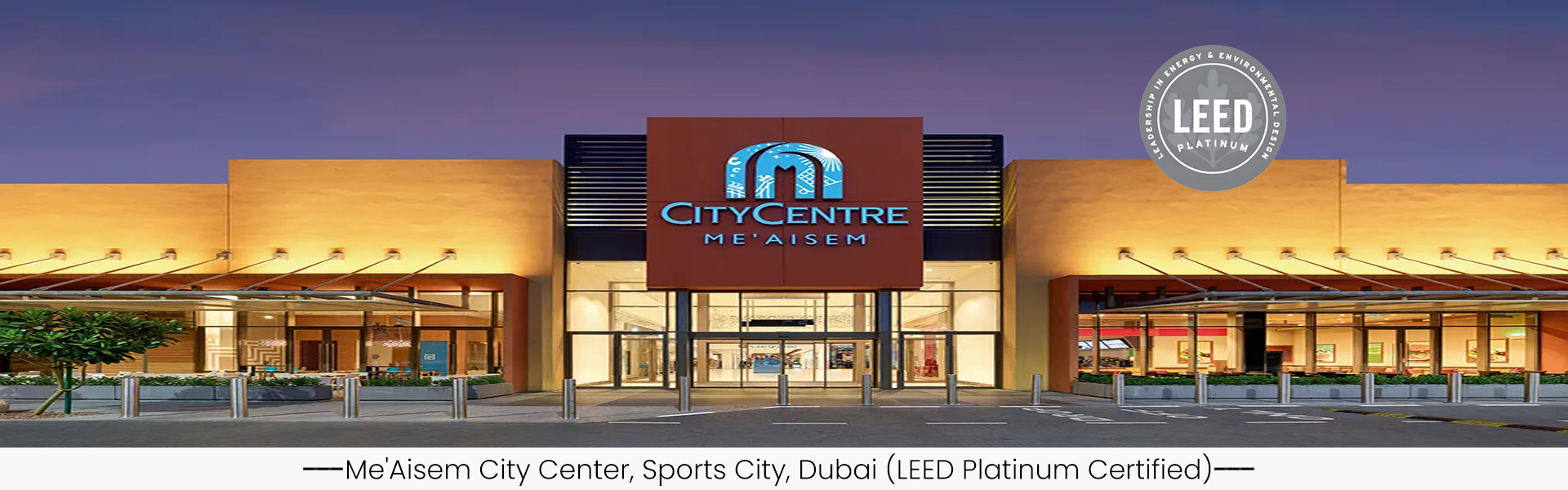 ---Me'Aisem City Center, Sports City, Dubai (LEED Platinum Certified)---